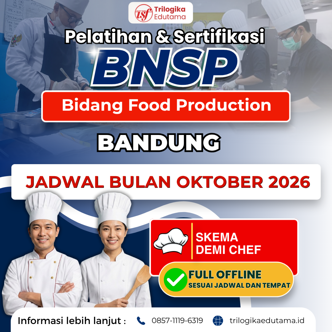DIKLAT & SERTIFIKASI - BIDANG FOOD PRODUCTION (SKEMA DEMI CHEF) OFFLINE BANDUNG OKTOBER 2026